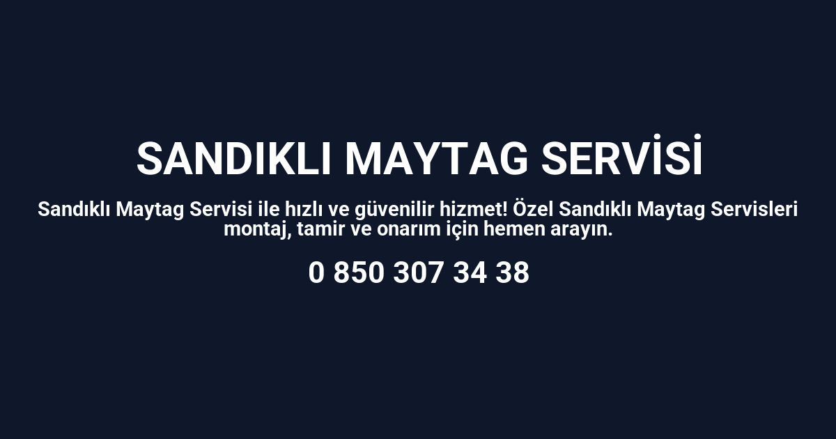 Sandıklı Maytag Servisi